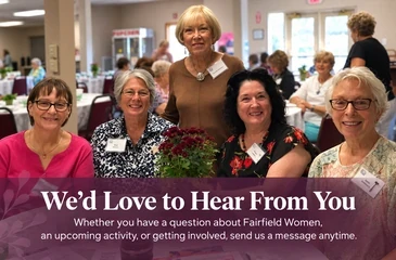 Fairfield Women members gathered together with the message We'd Love to Hear From You